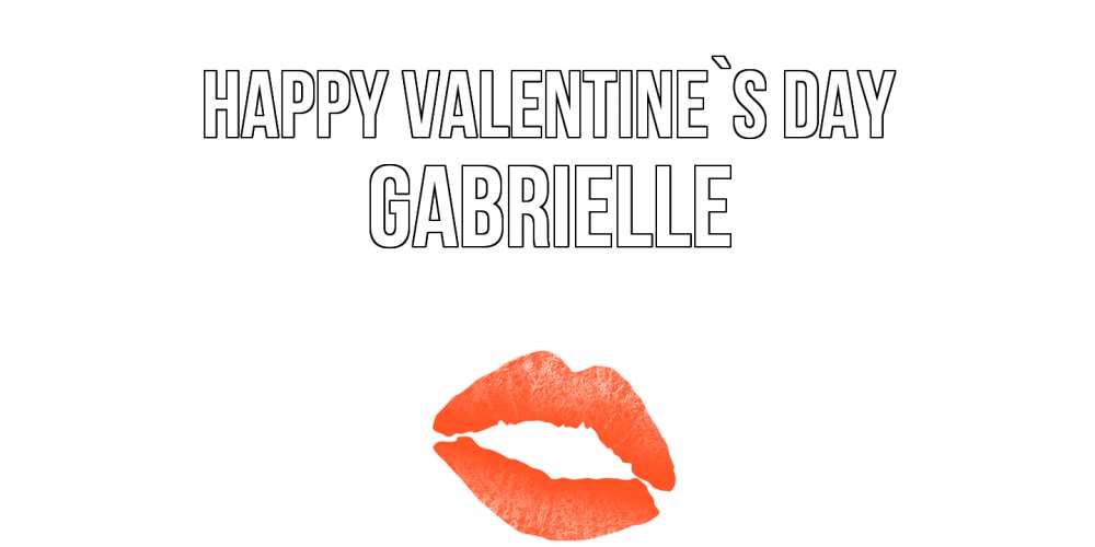 Greetings card с именем, Gabrielle Happy Valentine`s Day губы на день всех влюбленных Greetings with text for free download 
